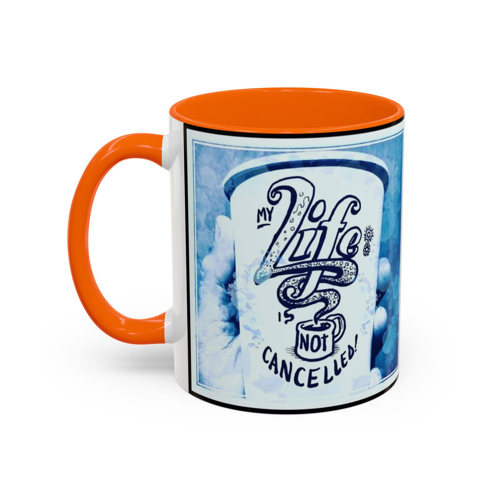 Life not Cancelled Accent Ceramic Mug (11/15oz)