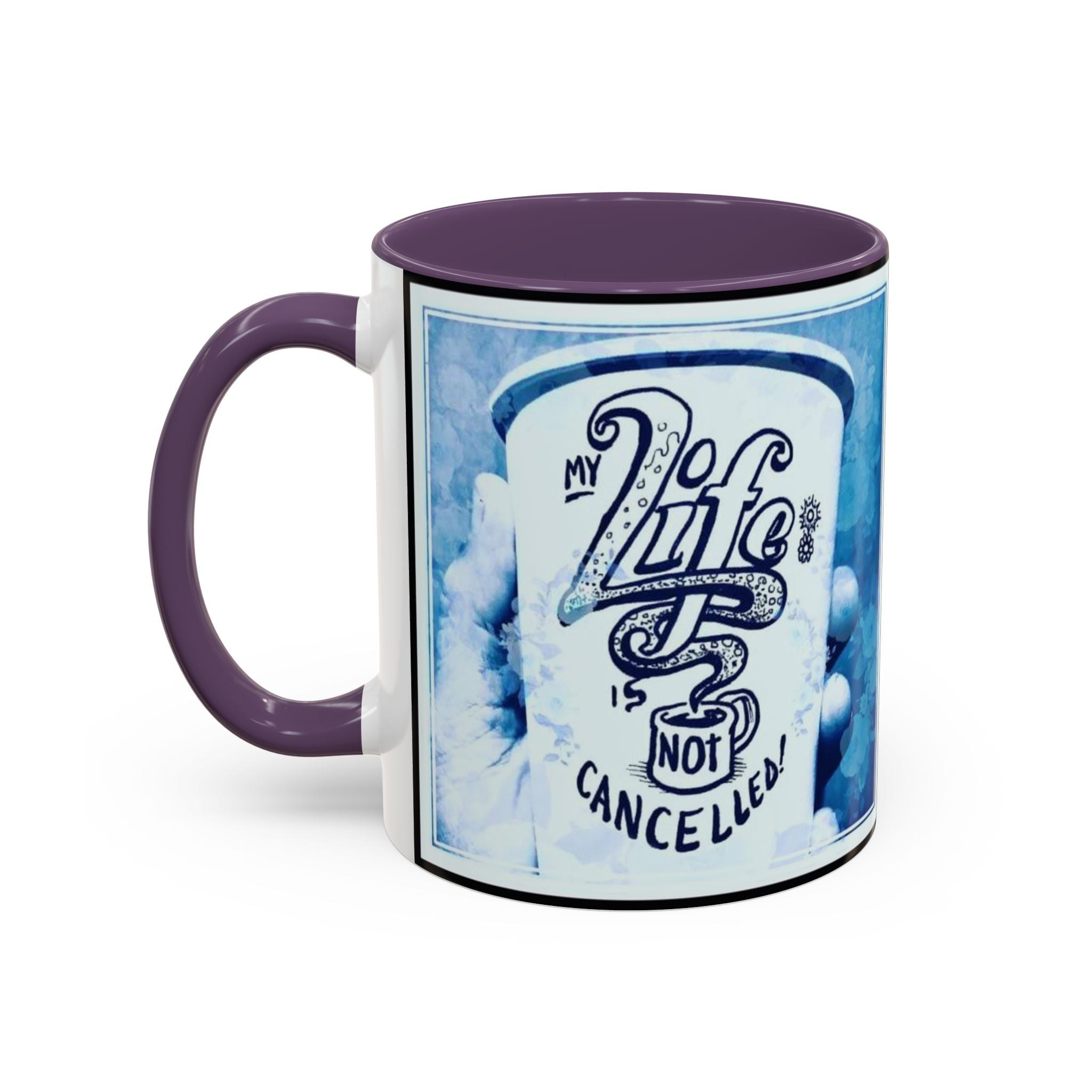 Life not Cancelled Accent Ceramic Mug (11/15oz)
