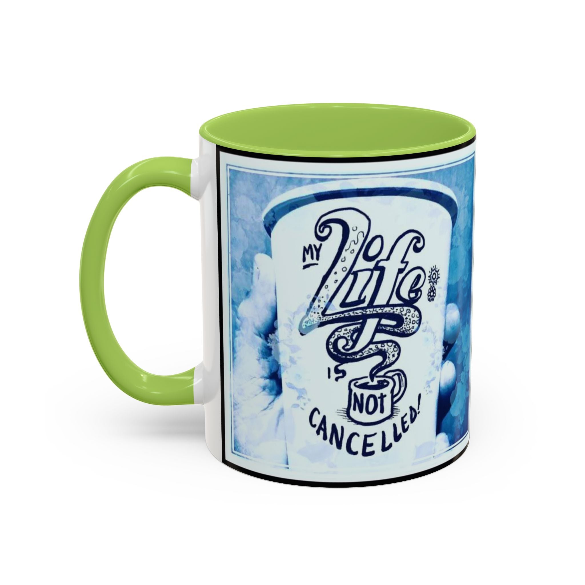 Life not Cancelled Accent Ceramic Mug (11/15oz)